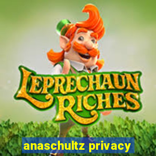 anaschultz privacy